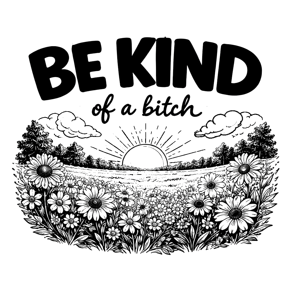 BE KIND Of A Bitch Graphic Tee