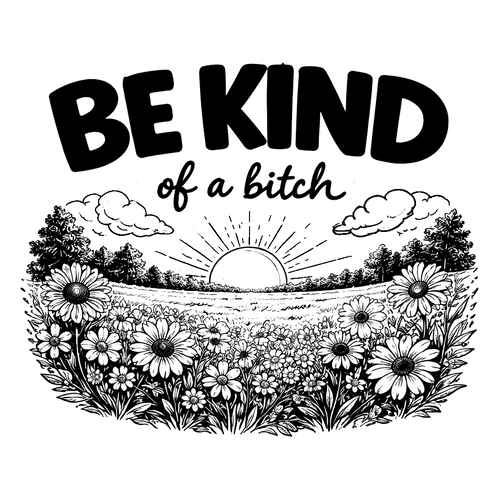 BE KIND Of A Bitch Graphic Tee